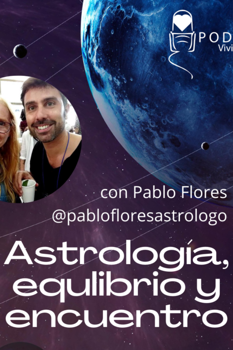 Episodio 8: Conversación con Pablo Flores Laymuns. Astrología, equilibrio y encuentro