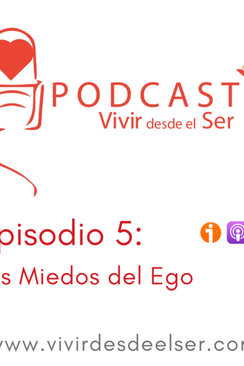 Episodio 5: Los Miedos del Ego