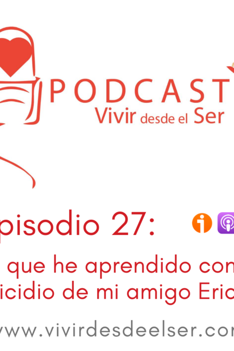 Episodio 27: Lo que he aprendido con el suicidio de mi amigo Eric