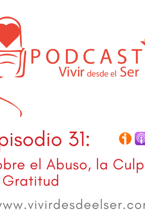 Episodio 31: Sobre el Abuso, la Culpa y la Gratitud