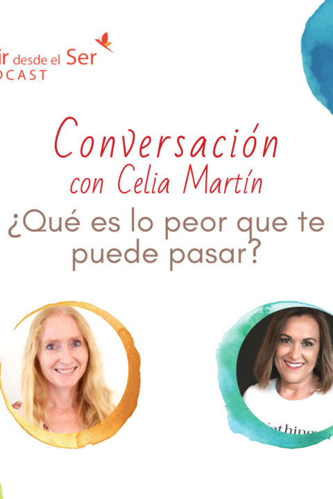 Episodio 36: Conversación con Celia. ¿Qué es lo peor que te puede pasar?