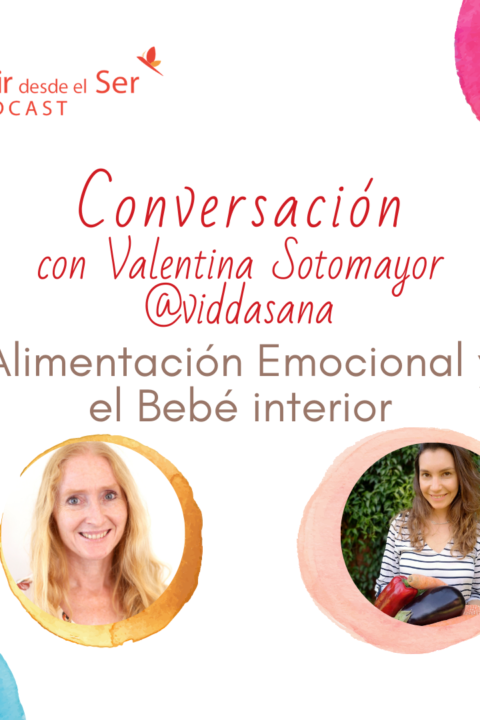 Episodio 45: Alimentación emocional y el Bebé interior en tiempos de incertidumbre