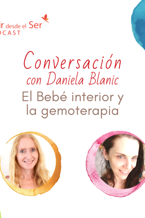 Episodio 62: El Bebé interior y la gemoterapia. con Daniela Blanic