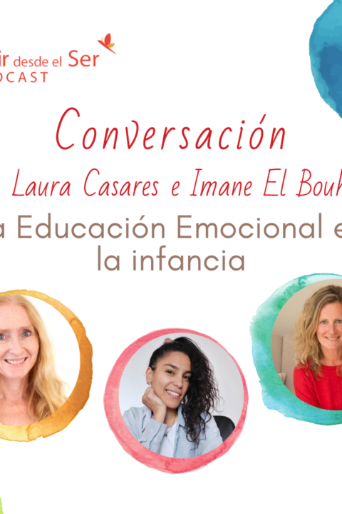 Episodio 72: La Educación Emocional en la Infancia. con Imane El Bouhali y Laura Casares