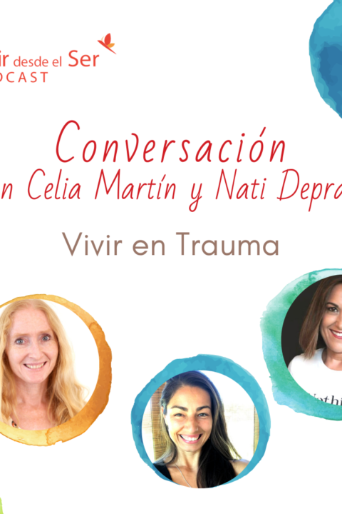 Episodio 75: Vivir en Trauma. con Celia Martín y Nati Deprati