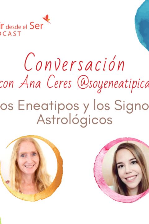 Episodio 81: Los Eneatipos y los signos astrológicos. con Ana Ceres