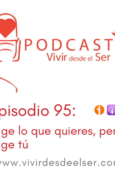 Episodio 95: Elige lo que quieres, pero elige tú