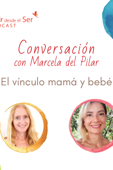 Episodio 92: El vínculo mamá y bebé. con Marcela del Pilar