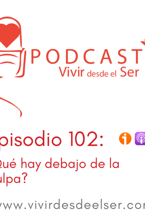 Episodio 102: ¿Qué hay debajo de la Culpa?