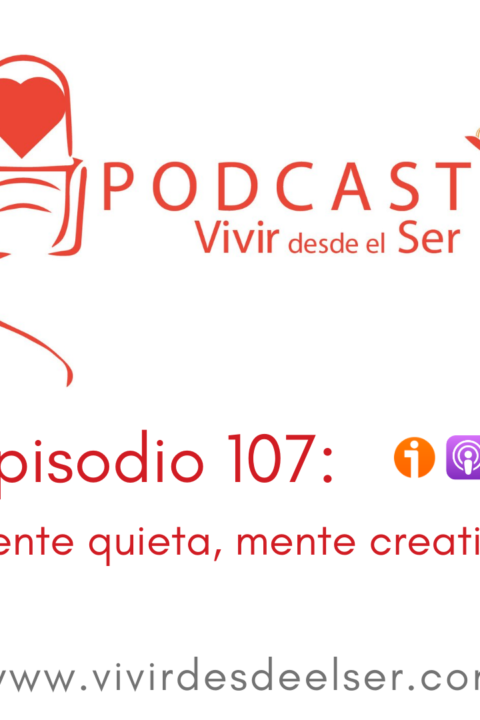 Episodio 107: Mente quieta, mente creativa