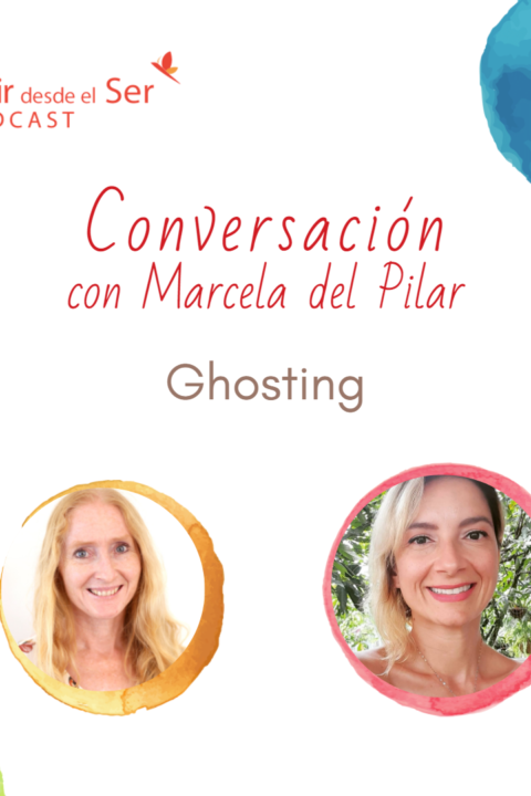 Episodio 105: Ghosting. con Marcela del Pilar