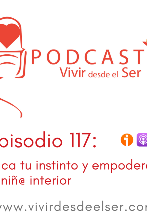 Episodio 117: Saca tu instinto y empodera a tu niño interior