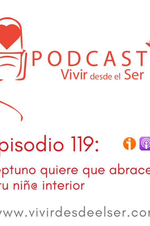 Episodio 119: Neptuno quiere que abraces a tu niño interior