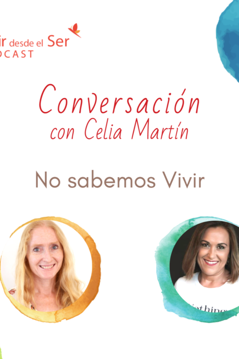 Episodio 121: No sabemos Vivir. con Celia Martín