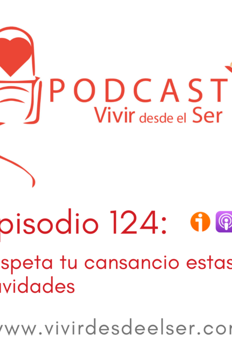 Episodio 124: Respeta tu cansancio estas Navidades