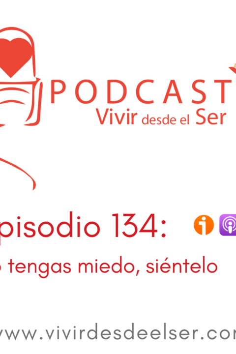 Episodio 134: No tengas miedo, siéntelo. con Laura Casares