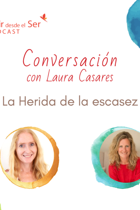 Episodio 137: La Herida de la escasez. con Laura Casares