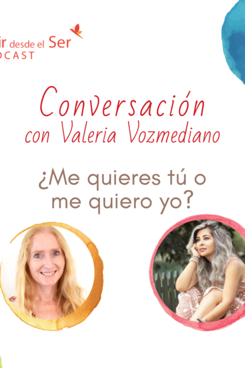 Episodio 138: ¿Me quieres tú o me quiero yo? con Valeria Vozmediano