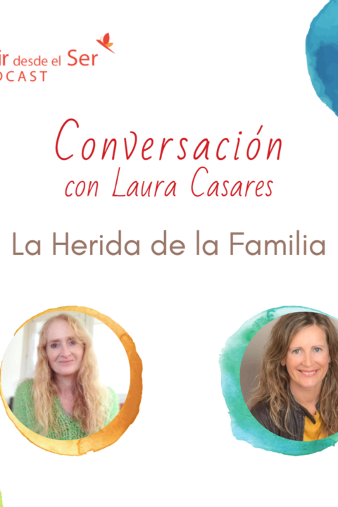 Episodio 154: La Herida de la Familia. con Laura Casares