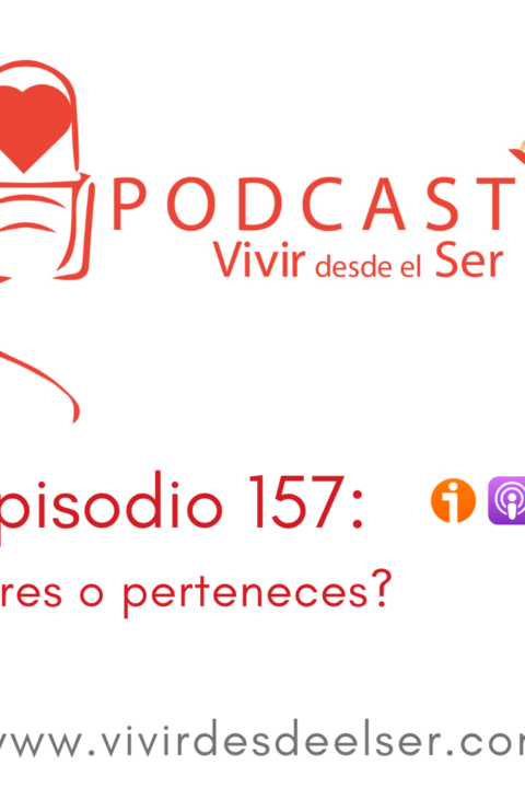 Episodio 157: ¿Eres o perteneces? energía del momento (25-5-22)