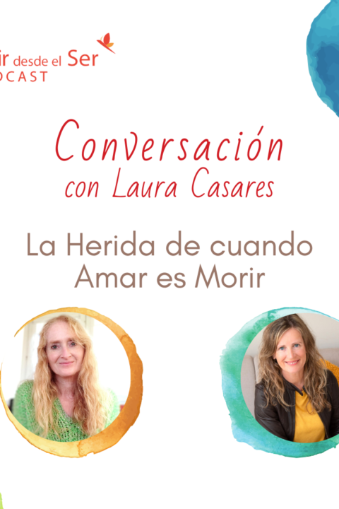 Episodio 163: La Herida de cuando Amar es Morir. con Laura Casares