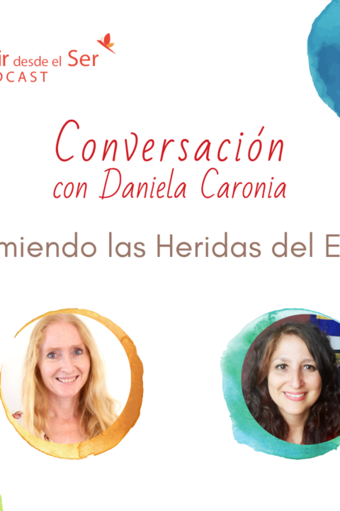 Episodio 166: Lamiendo las Heridas del Ego. con Daniela Caronia