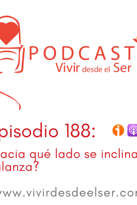 Episodio 188: ¿Hacia qué lado se inclina tu balanza?