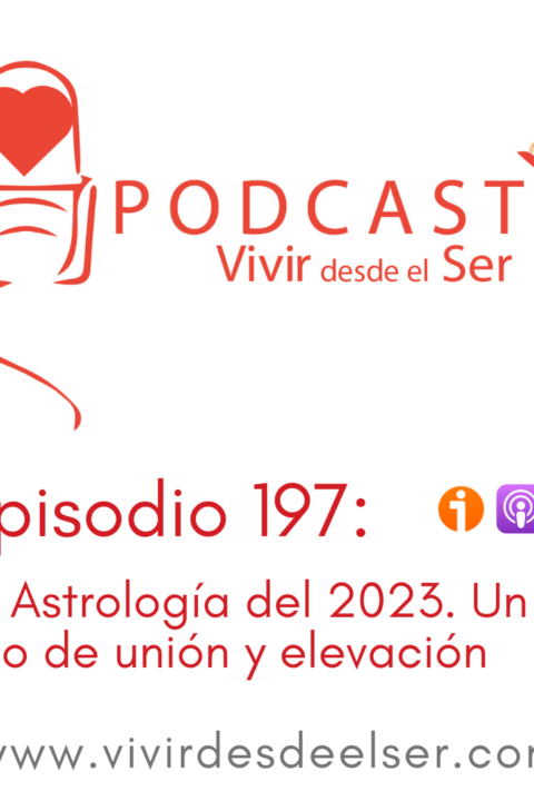 Episodio 197: Astrología del 2023. Un año de unión y elevación