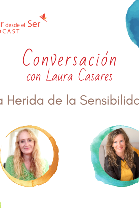 Episodio 202: La Herida de la Sensibilidad. con Laura Casares