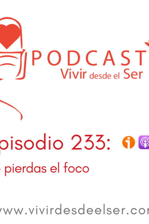 Episodio 233: No pierdas el foco