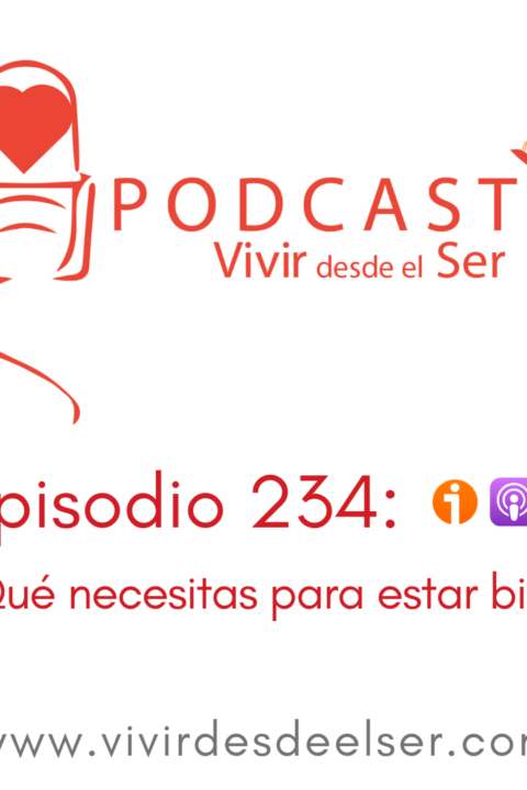 Episodio 234: ¿Qué necesitas para estar bien?