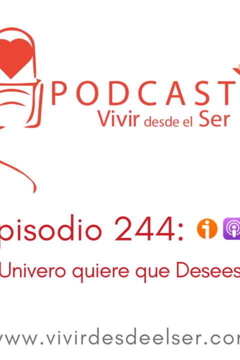 Episodio 244: El Universo quiere que desees