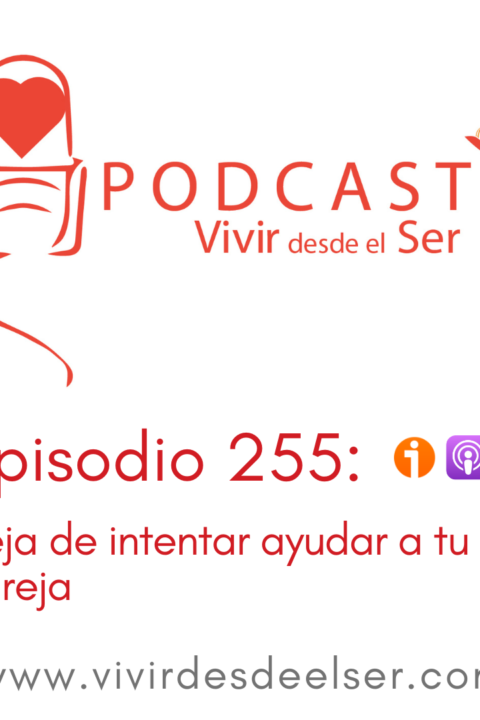 Episodio 255: Deja de intentar ayudar a tu pareja