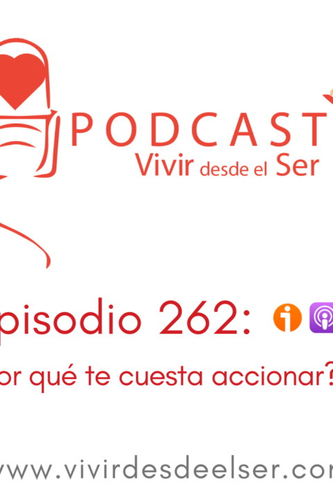 Episodio 262: ¿Por qué te cuesta accionar?