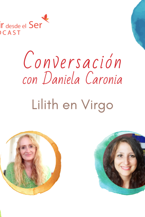 Episodio 268: Lilith en Virgo. con Daniela Caronia