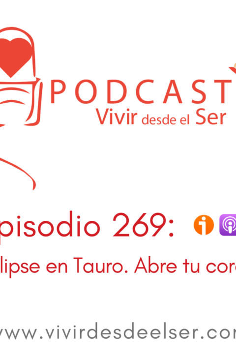 Episodio 269: Eclipse lunar en Tauro. Abre tu corazón