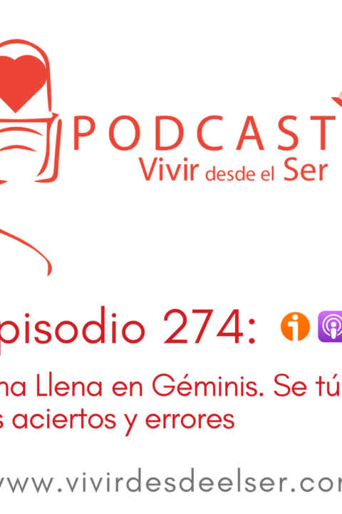 Episodio 274: Luna Llena en Géminis. Se tú, con tus aciertos y tus errores