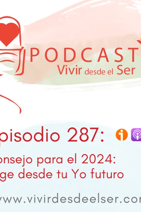 Episodio 287: Consejos para el 2024. 1-Elige desde tu Yo futuro