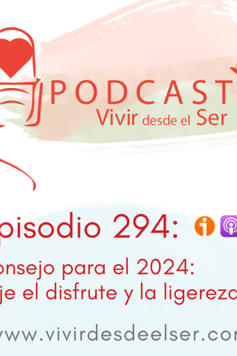 Episodio 294: Consejos para el 2024. 4 – Elije el disfrute y la ligereza