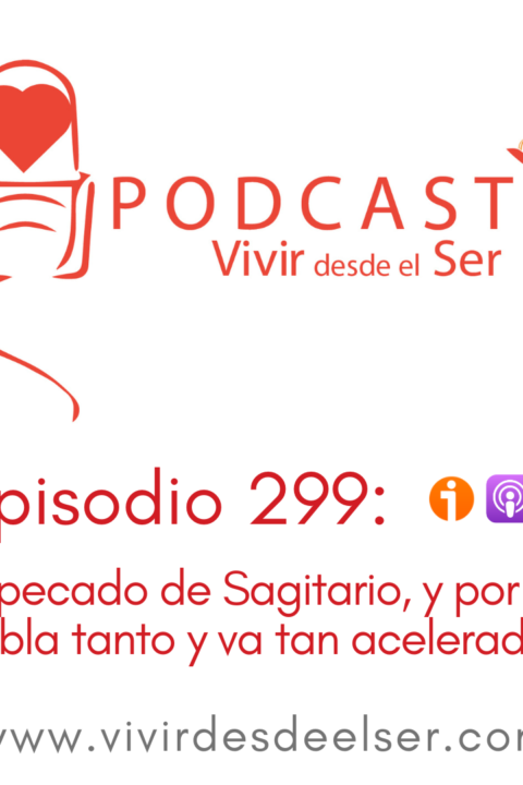 Episodio 299: El pecado de Sagitario, y por qué habla tanto y va tan acelerado