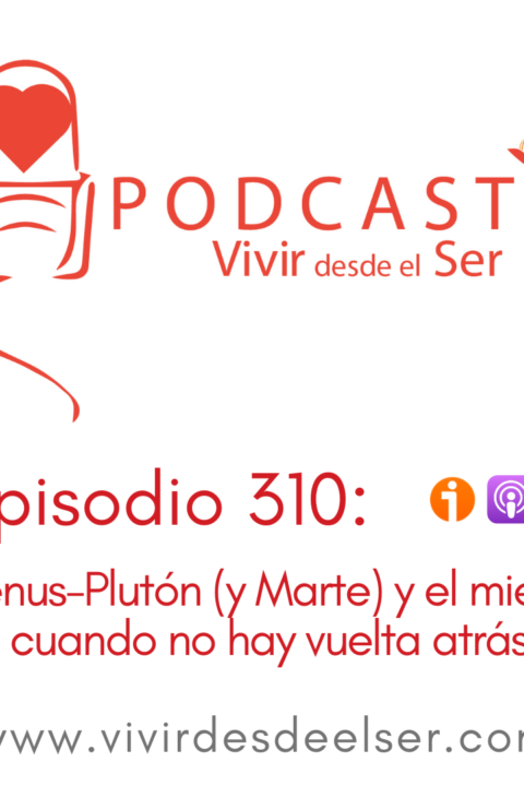 Episodio 310: Venus-Plutón (y Marte) y el miedo de cuando no hay vuelta atrás