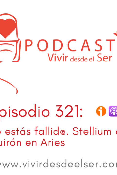 Episodio 321: No estás fallid@. Stellium con Quirón en Aries