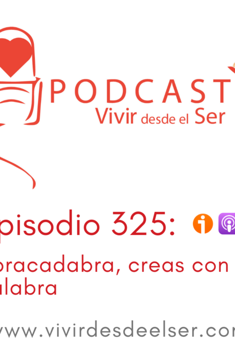 Episodio 325: Abracadabra, creas con la palabra