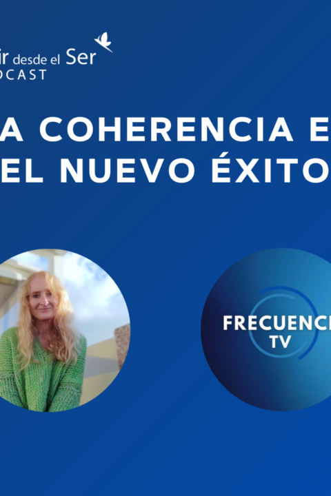 Episodio 349: La Coherencia es el nuevo éxito. con Frecuencia TV