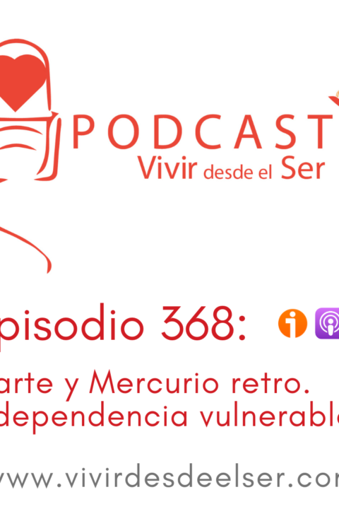 Episodio 368: Marte y Mercurio retrógrado. Independencia vulnerable